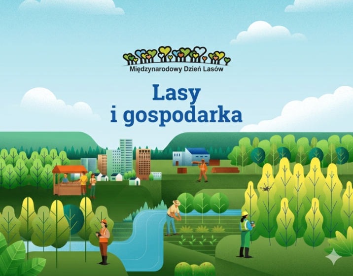 Hasłem przewodnim tegorocznych obchodów to "Lasy i gospodarka"